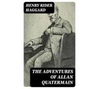 The Adventures Of Allan Quatermain (ebook)