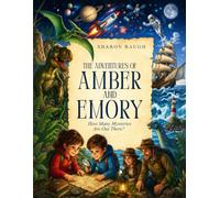 THE ADVENTURES OF AMBER AND EMORY: HOW MANY MYSTERIES ARE OUT THERE?
