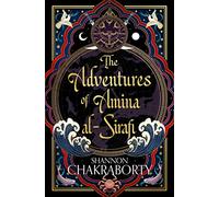 The Adventures of Amina al-Sirafi: A swashbuckling, seafaring romp from the bestselling author of the City of Brass (Amina al-Sirafi, 1)