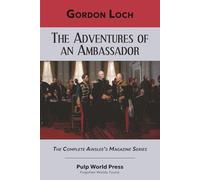 The Adventures of an Ambassador: The Complete Ainslee's Magazine Series