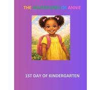 THE ADVENTURES OF ANNIE: 1ST DAY OF KINDERGARTEN