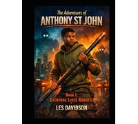The Adventures of Anthony St. John: Everyone Likes Robots