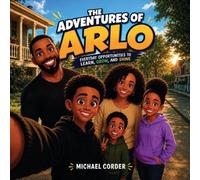 The Adventures of Arlo: Everyday Opportunities to Learn, Grow, and Shine