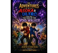 The Adventures of Asoka and Ultro: The Rise of the Void Walker