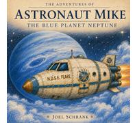 The Adventures of Astronaut Mike: The Blue Planet Neptune