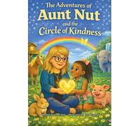The Adventures of Aunt Nut and the Circle of Kindness