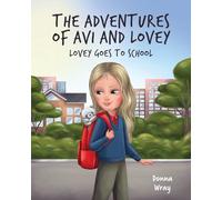 The Adventures of Avi and Lovey: Lovey Goes to School: 1