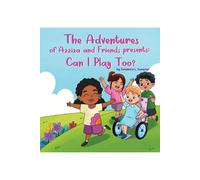 The Adventures of Azziza and Friends Presents: Can I Play Too?