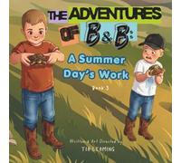 The Adventures of B & B: A Summer Day's Work