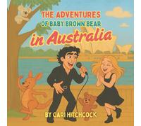 The Adventures of Baby Brown Bear in Australia