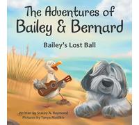 The Adventures of Bailey & Bernard: Bailey’s Lost Ball