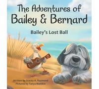 The Adventures of Bailey & Bernard: Bailey's Lost Ball