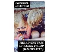 The Adventures Of Baron Trump (illustrated) (ebook)
