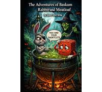 The Adventures of Baskum Rabbit and Meatloaf