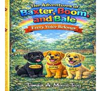 The Adventures of Baxter, Boom, and Bale: Every Voice Belongs