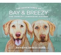 The Adventures of Bay & Breezy: Bringing Breezy Home
