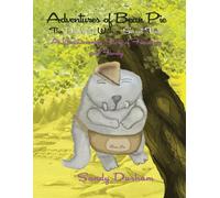 The Adventures of Bean Pie: The Dinosaur with a Sweet Tooth: A Heartwarming Story of Friendship and Family