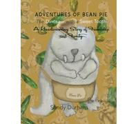 The Adventures of Bean Pie: The Dinosaur with a Sweet Tooth: A Heartwarming Story of Friendship and Family