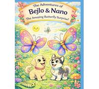 The Adventures of Bejlo & Nano: The Amazing Butterfly Surprise - A childrens coloring adventure