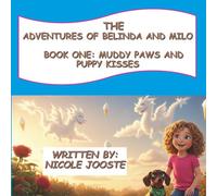 The Adventures of Belinda and Milo: Muddy Paws and Puppy Kisses