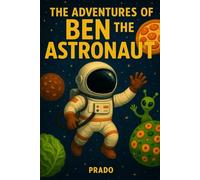 The Adventures of Ben the Astronaut