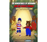 The Adventures of Benjamin and His Forest Friends and the Secret Cave