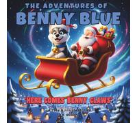 The Adventures of Benny Blue: Here Comes Benny Claws (The Adventures of Benny Blue: Heartwarming Bedtime Stories for Children)