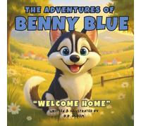 The Adventures of Benny Blue: Welcome Home (The Adventures of Benny Blue: Heartwarming Bedtime Stories for Children)