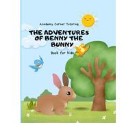 The Adventures of Benny the Bunny: Book for Kids
