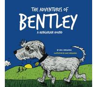 The Adventures of Bentley. A Hungarian Hound.