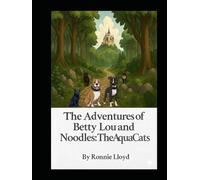 The Adventures of Betty Lou and Saffron Noodles: The AquaCats