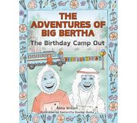 The Adventures of Big Bertha: The Birthday Camp Out
