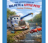 The Adventures of Big Pete and Little Pete: Going Fishing
