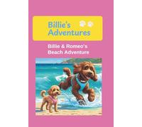 The Adventures of Billie the Cavoodle: and her best friend, Romeo the Labradoodle (Billie's Adventures)