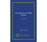 The adventures of Billy Topsail: a story for boys