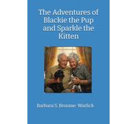 The Adventures of Blackie the Pup and Sparkle the Kitten