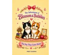The Adventures of Blossom & Bubbles: The Day They Came Home (Blossom & Bubbles Adventures)