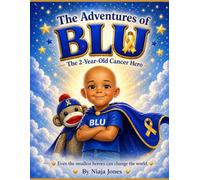 The Adventures of Blu: The Two Year Old Cancer Hero