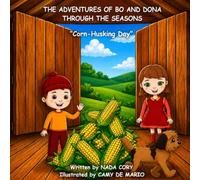 THE ADVENTURES OF BO AND DONA THROUGH THE SEASONS - Corn Husking Day: Corn Husking Day