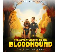The Adventures of Bo the Bloodhound: Lost in the Park