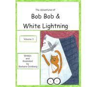 The Adventures of Bob Bob & White Lightning, Volume 3: Stuff! and Choices
