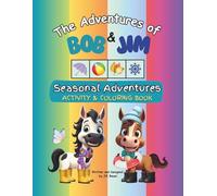The Adventures of Bob & Jim: Seasonal Adventures Activity and Coloring Book