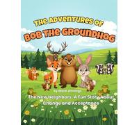 The Adventures of Bob The Groundhog: The New Neighbors