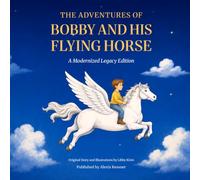 The Adventures of Bobby and His Flying Horse
