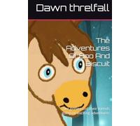 The Adventures Of Boo And Biscuit: Two ponies and their friends going on exciting adventures