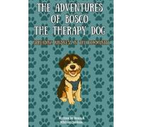 The Adventures of Bosco the Therapy Dog: Spreading Kindness in the Community