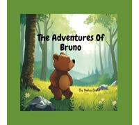 The Adventures Of Bruno: A Heartwarming Story About Family, Friendship, and Helping Others