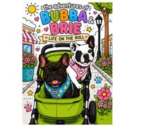 The Adventures of Bubba & Brie: A Simple and Easy Coloring Book For Adults and Kids with French Bulldogs on Adventures and Happy Quotes - 60 adorable ... lovable French Bulldogs you’ll never forget!