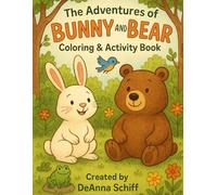 The Adventures of Bunny and Bear: Coloring and Activity Book