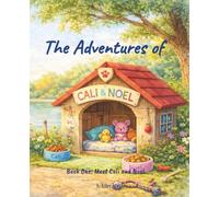 The Adventures of Cali and Noel: Book One: Meet Cali and Noel
